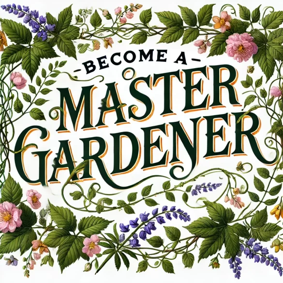 An image of the text Become a Master Gardener with vines, leaves, and small flowers entwined around the letters